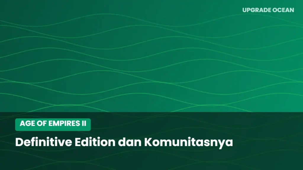 Ilustrasi Definitive Edition dan Komunitasnya - kategori Age of Empires II di UPGRADE OCEAN