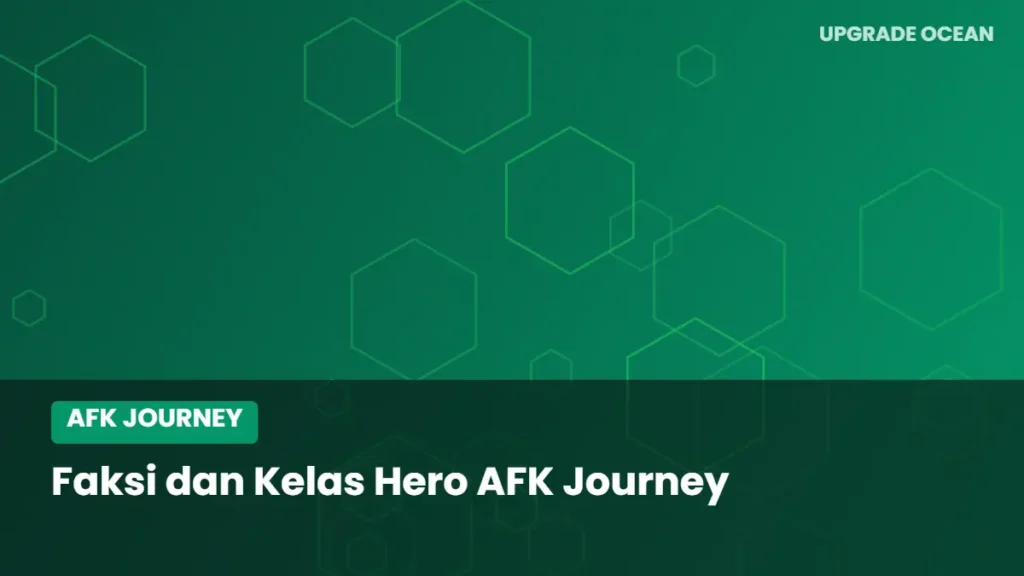 Ilustrasi Faksi dan Kelas Hero AFK Journey - kategori AFK Journey di UPGRADE OCEAN