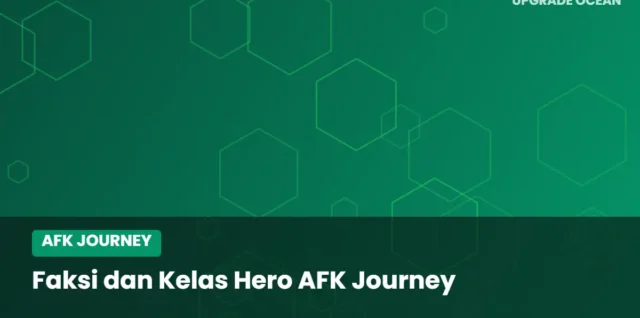 Ilustrasi Faksi dan Kelas Hero AFK Journey - kategori AFK Journey di UPGRADE OCEAN