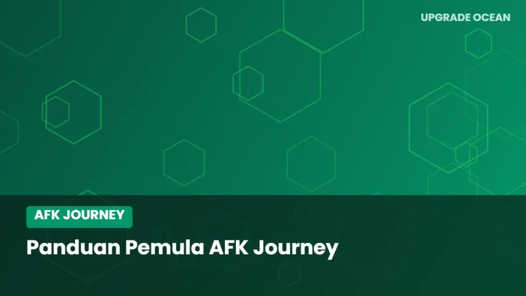 Ilustrasi Panduan Pemula AFK Journey - kategori AFK Journey di UPGRADE OCEAN