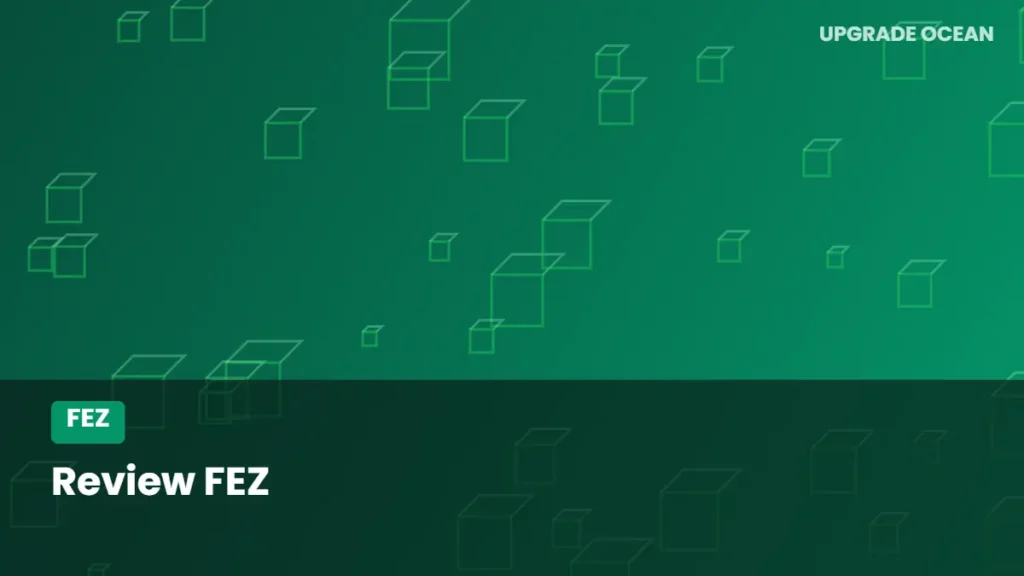Ilustrasi Review FEZ - kategori FEZ di UPGRADE OCEAN