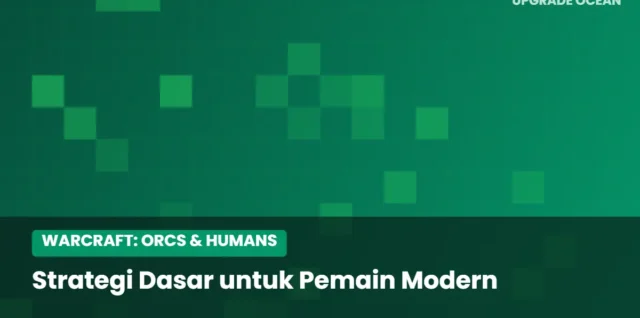Ilustrasi Strategi Dasar untuk Pemain Modern - kategori Warcraft: Orcs & Humans di UPGRADE OCEAN